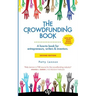 The Crowdfunding Book: A how-to book for entrepreneurs, writers & inventors.