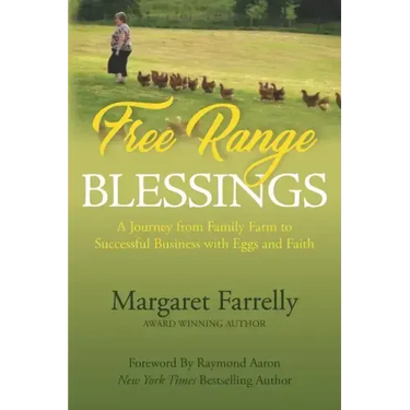Free Range Blessings: A Journey from Family Farm to Successful Business with Eggs and Faith