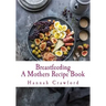 A Mothers Breastfeeding Recipe Book