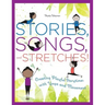 Stories, Songs, and Stretches!: Creating Playful Storytimes with Yoga and Movement