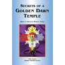 Secrets of a Golden Dawn Temple: Book I: Creating Magical Tools