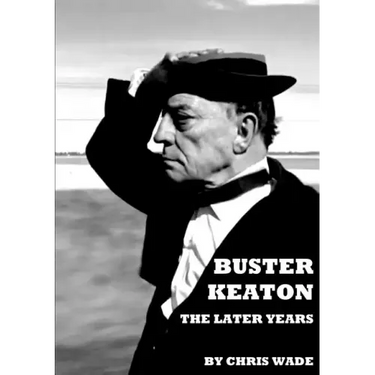 Buster Keaton: The Later Years