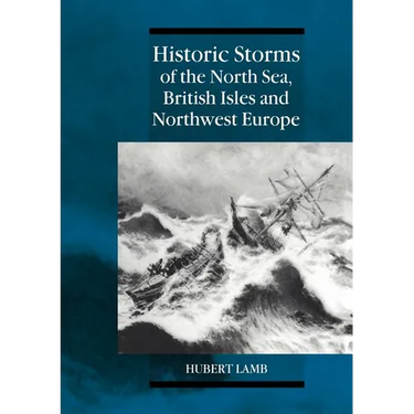 Historic Storms of the North Sea, British Isles and Northwest Europe