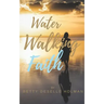 Water Walking Faith