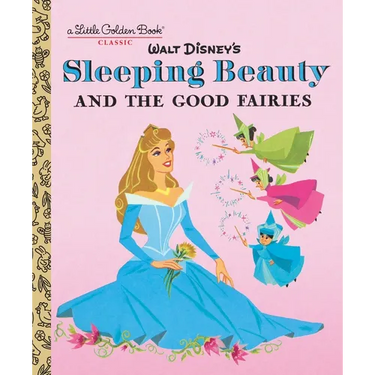 Sleeping Beauty and the Good Fairies (Disney Classic)