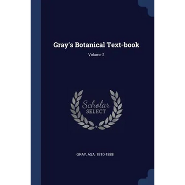 Gray's Botanical Text-book; Volume 2