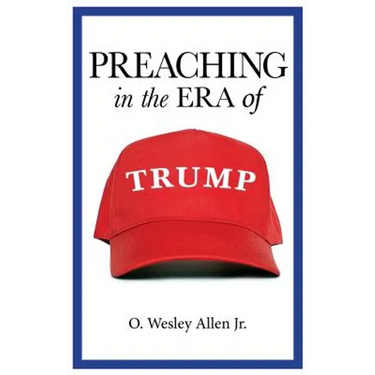 Preaching in the Era of Trump