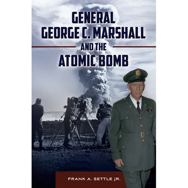 General George C. Marshall and the Atomic Bomb