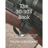 The 30-303 Book: The No 4 Lee Enfield with a .308 diameter barrel