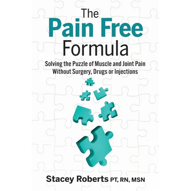 The Pain Free Formula: Solving the Puzzle of Muscle and Joint Pain Without Surgery, Drugs or Injections