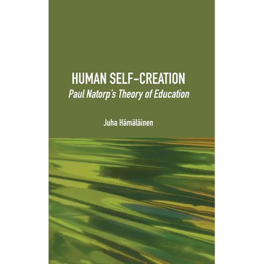 Human Self-Creation: Paul Natorp's Theory of Education