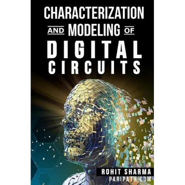Characterization and Modeling of Digital Circuits: second edition