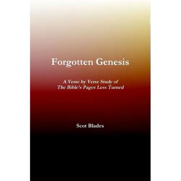 Forgotten Genesis, A Verse by Verse Study of The Bible's Pages Less Turned