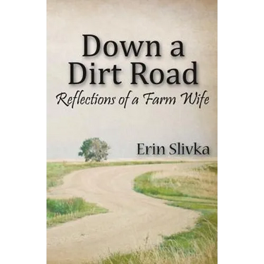 Down a Dirt Road: Reflections of a Farm Wife