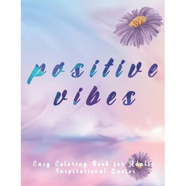 Easy Coloring Book for Adults Inspirational Quotes: Large Print Coloring Pages with Positive & good Vibes Inspirational Quotes - Anti stress coloring