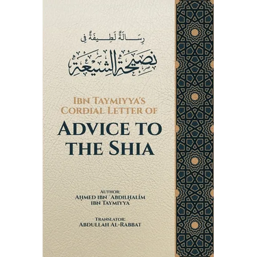 Ibn Taymiyya's Cordial Letter of Advice to the Shia