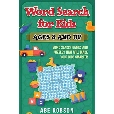 Word Search for Kids Ages 8 and Up: Word Search Games and Puzzles That Will Make Your Kids Smarter