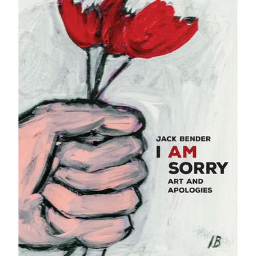 I Am Sorry: Art and Apologies
