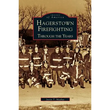 Hagerstown Firefighting: Through the Years