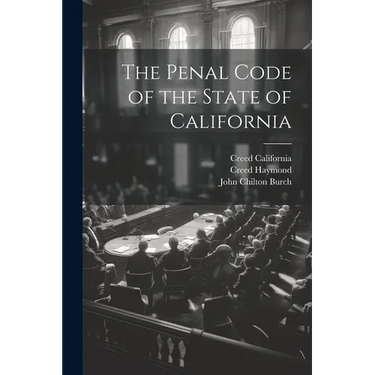 The Penal Code of the State of California