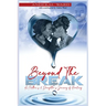 Beyond the Break: A Mother's & Daughter's Journey of Healing