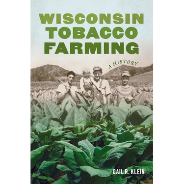 Wisconsin Tobacco Farming: A History