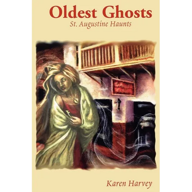 Oldest Ghosts: St. Augustine Haunts