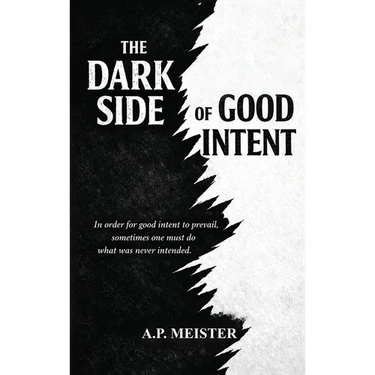 The Dark Side Of Good Intent