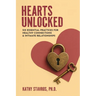 Hearts Unlocked: Six Essential Practices for Healthy Connections and Intimate Relationships
