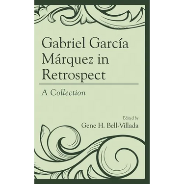 Gabriel García Márquez in Retrospect: A Collection
