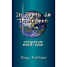 In Earth As In Heaven: Why On Earth Should I Pray?