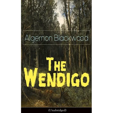 The Wendigo (Unabridged): Horror Classic