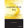 Loopholes of the Rich: How the Rich Legally Make More Money & Pay Less Tax