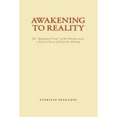 Awakening to Reality: The "Regulated Verses" of the Wuzhen pian, a Taoist Classic of Internal Alchemy