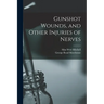 Gunshot Wounds, and Other Injuries of Nerves