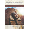 A History of Esotericism