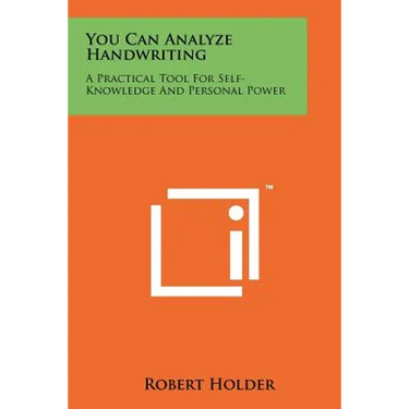 You Can Analyze Handwriting: A Practical Tool For Self-Knowledge And Personal Power