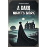 A Dark Night's Work