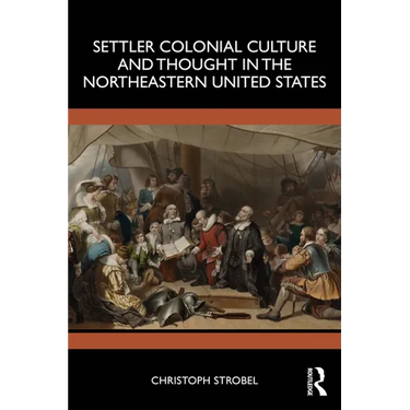 Settler Colonial Culture and Thought in the Northeastern United States