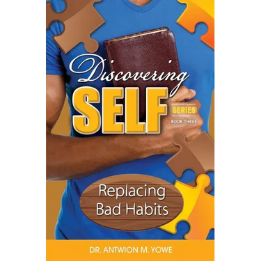 Discovering Self: Replacing Bad Habits