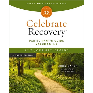 Celebrate Recovery Volumes 1-4 Participant's Guide Updated Edition, the Journey Begins: A Program for Implementing a Christ-Centered Recovery Ministry