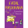 Fatal Brouhaha