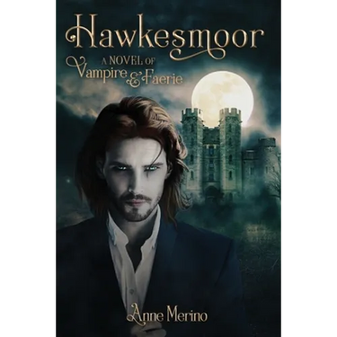 Hawkesmoor: A Novel of Vampire and Faerie