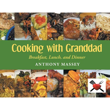 Cooking with Granddad: Breakfast, Lunch, and Dinner