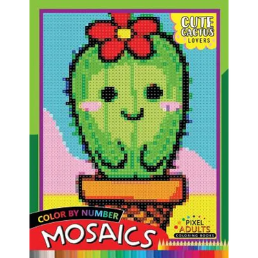 Cute Cactus Lovers Mosaic: Pixel Adults Coloring Books Color by Number