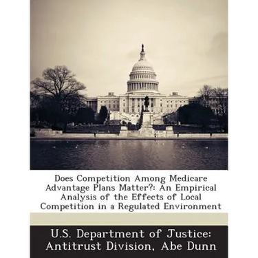 Does Competition Among Medicare Advantage Plans Matter?: An Empirical Analysis of the Effects of Local Competition in a Regulated Environment