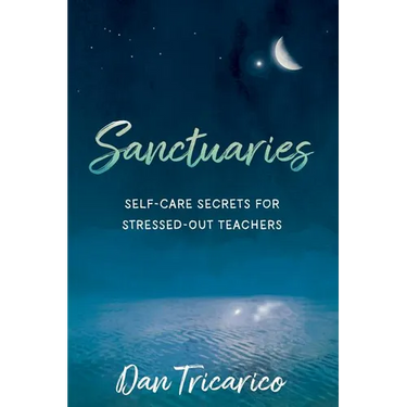 Sanctuaries: Self-Care Secrets for Stressed-Out Teachers