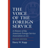 The Voice of the Foreign Service: A History of the American Foreign Service Association at 100