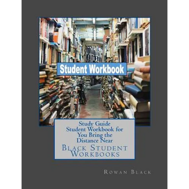 Study Guide Student Workbook for You Bring the Distance Near: Black Student Workbooks