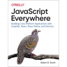 JavaScript Everywhere: Building Cross-Platform Applications with Graphql, React, React Native, and Electron